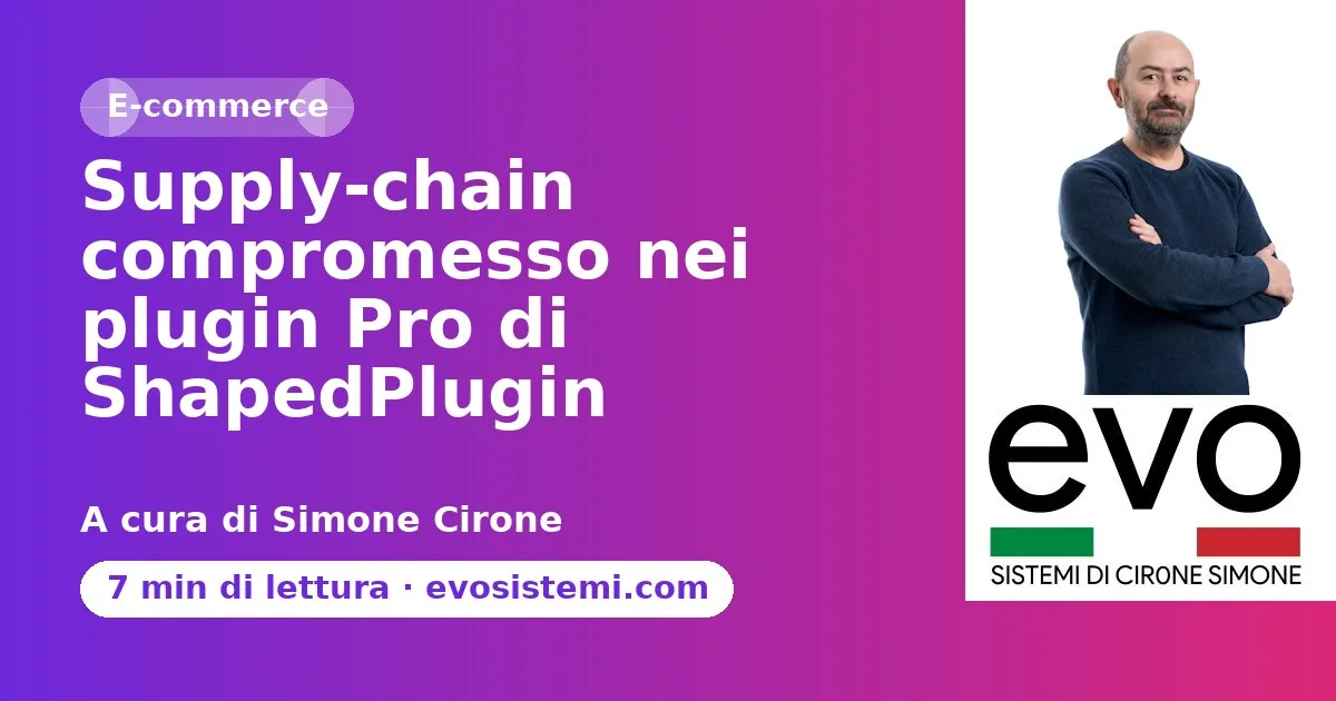 Supply‑chain compromesso nei plugin Pro di ShapedPlugin