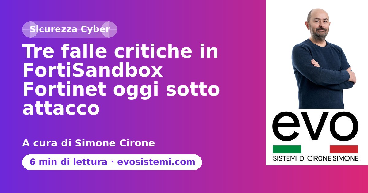 Tre falle critiche in FortiSandbox Fortinet oggi sotto attacco