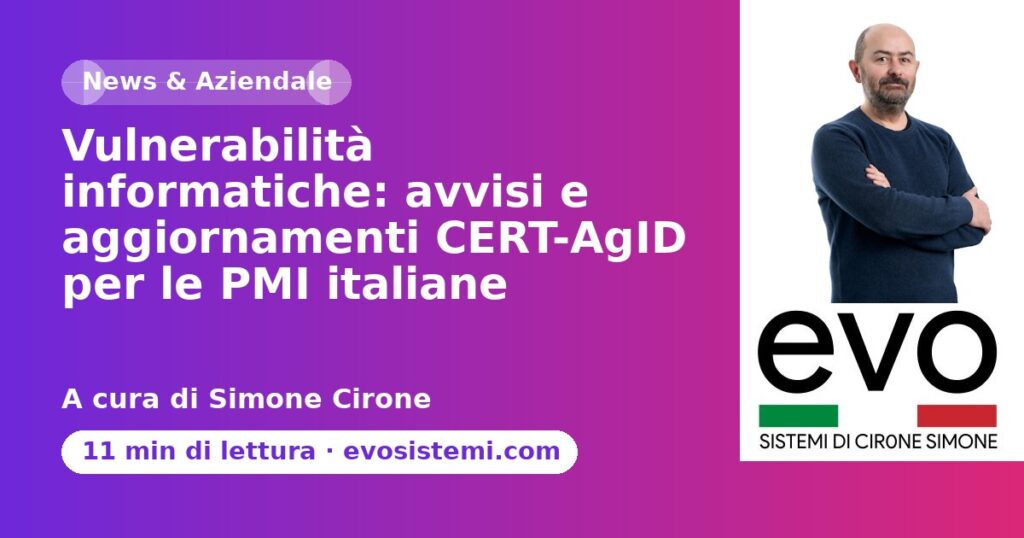 Vulnerabilità informatiche: avvisi e aggiornamenti CERT-AgID per le PMI italiane