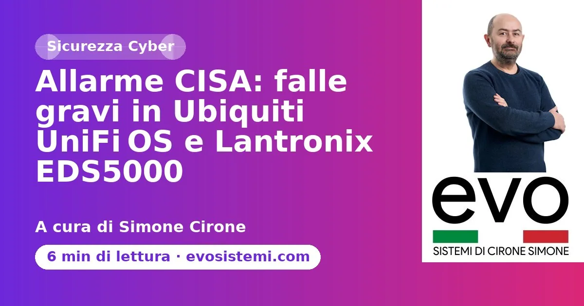 Allarme CISA: falle gravi in Ubiquiti UniFi OS e Lantronix EDS5000