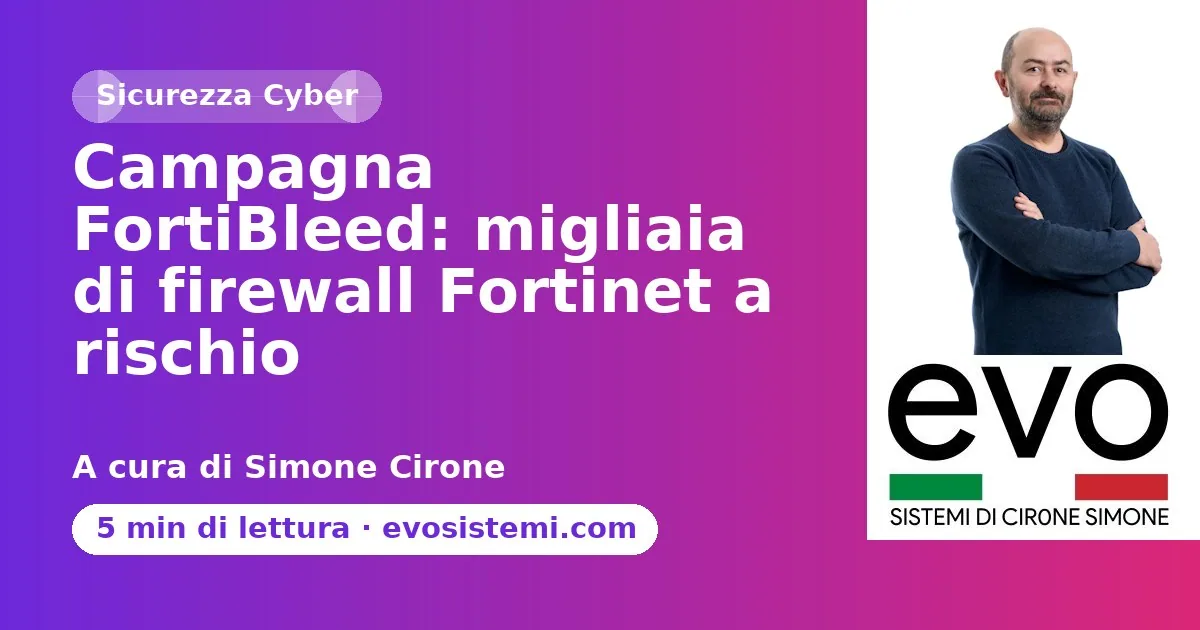 Campagna FortiBleed: migliaia di firewall Fortinet a rischio