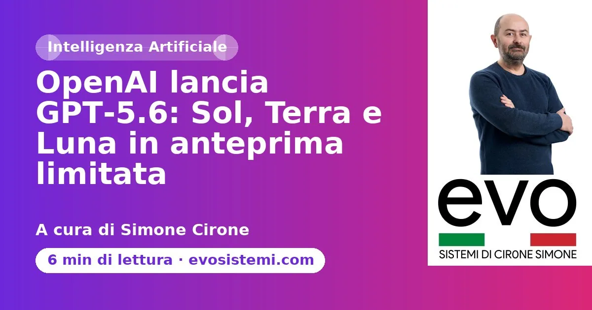 OpenAI lancia GPT‑5.6: Sol, Terra e Luna in anteprima limitata