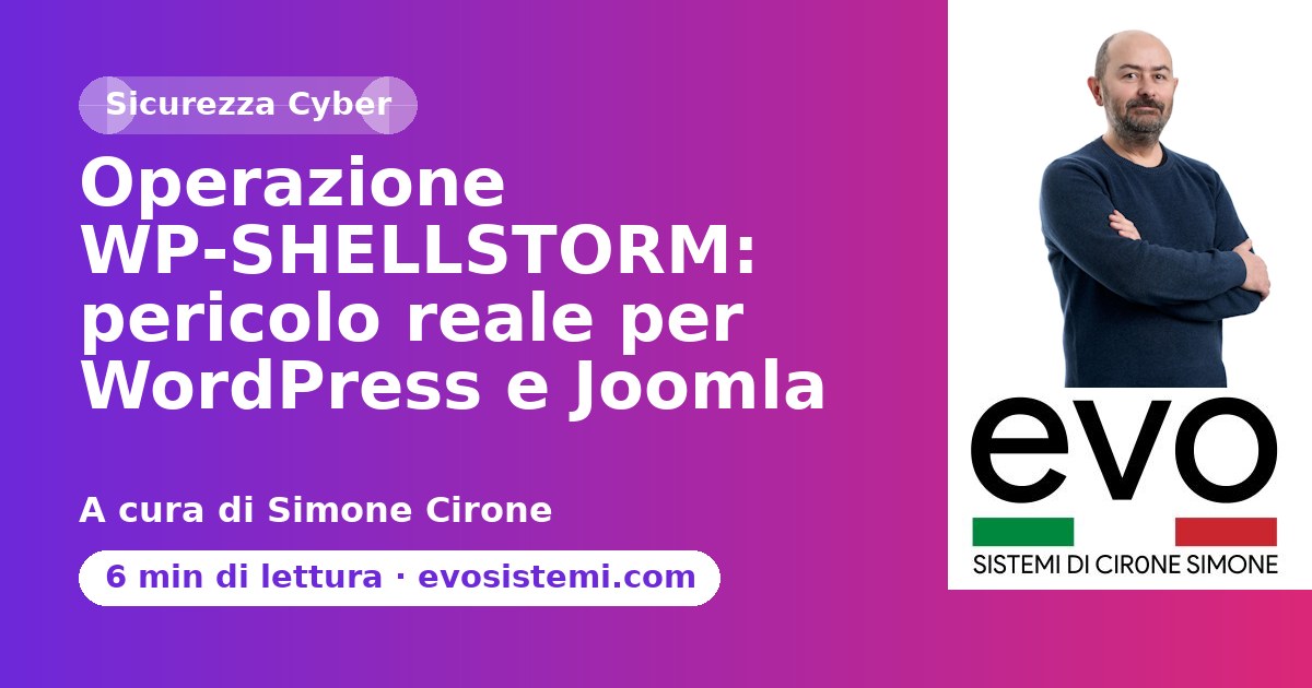 Operazione WP‑SHELLSTORM: pericolo reale per WordPress e Joomla