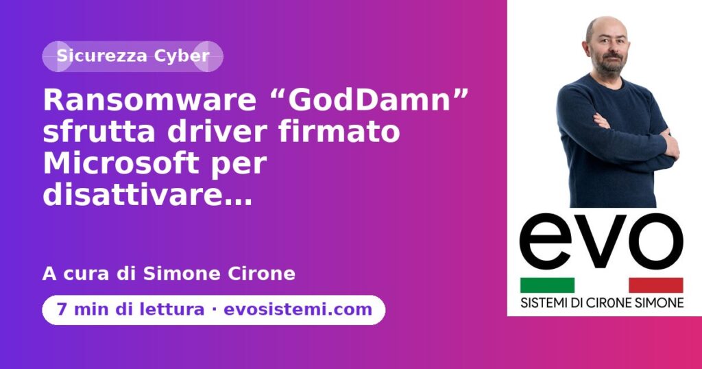 Ransomware “GodDamn” sfrutta driver firmato Microsoft per disattivare…