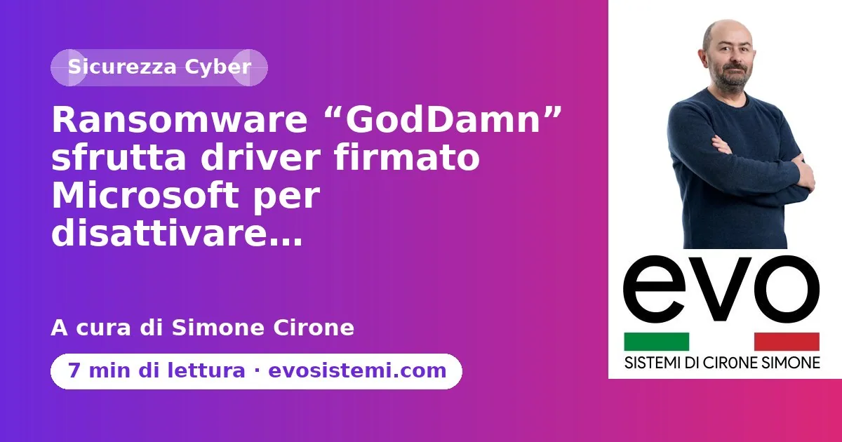 Ransomware “GodDamn” sfrutta driver firmato Microsoft per disattivare…
