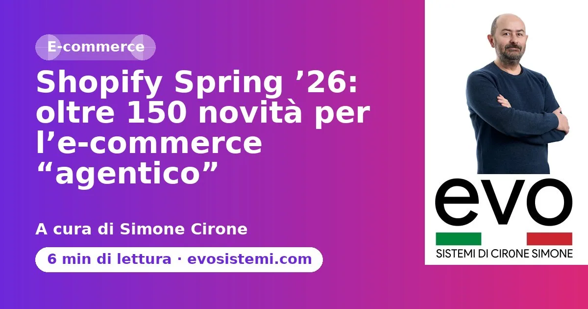 Shopify Spring ’26: oltre 150 novità per l’e-commerce “agentico”