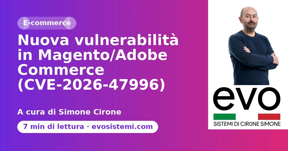 Nuova vulnerabilità in Magento/Adobe Commerce (CVE‑2026‑47996)