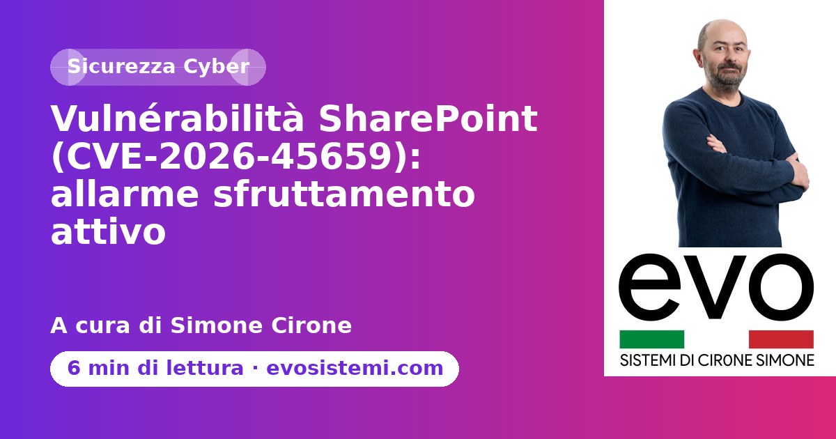 Vulnérabilità SharePoint (CVE‑2026‑45659): allarme sfruttamento attivo