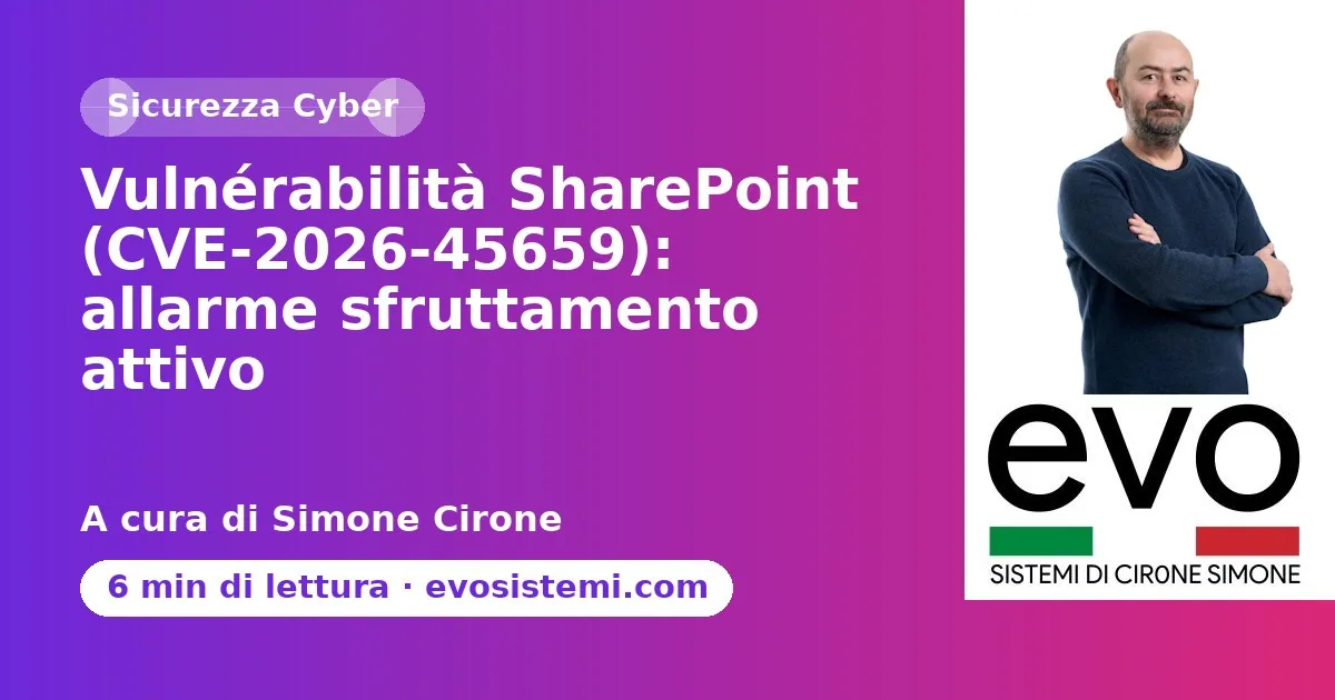 Vulnérabilità SharePoint (CVE‑2026‑45659): allarme sfruttamento attivo
