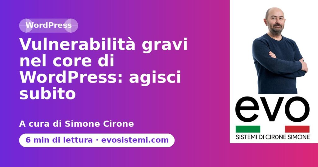 Vulnerabilità gravi nel core di WordPress: agisci subito