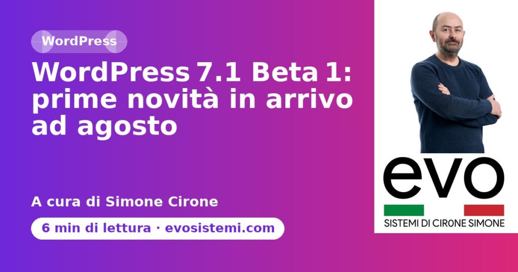 WordPress 7.1 Beta 1: prime novità in arrivo ad agosto