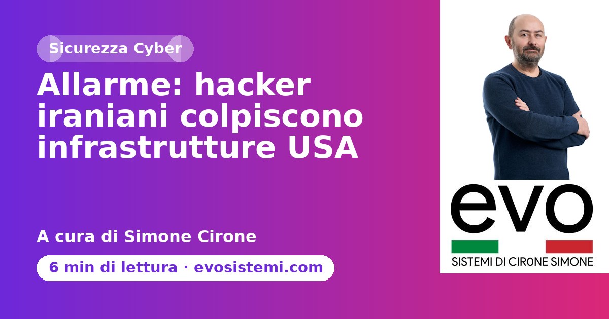 Allarme: hacker iraniani colpiscono infrastrutture USA