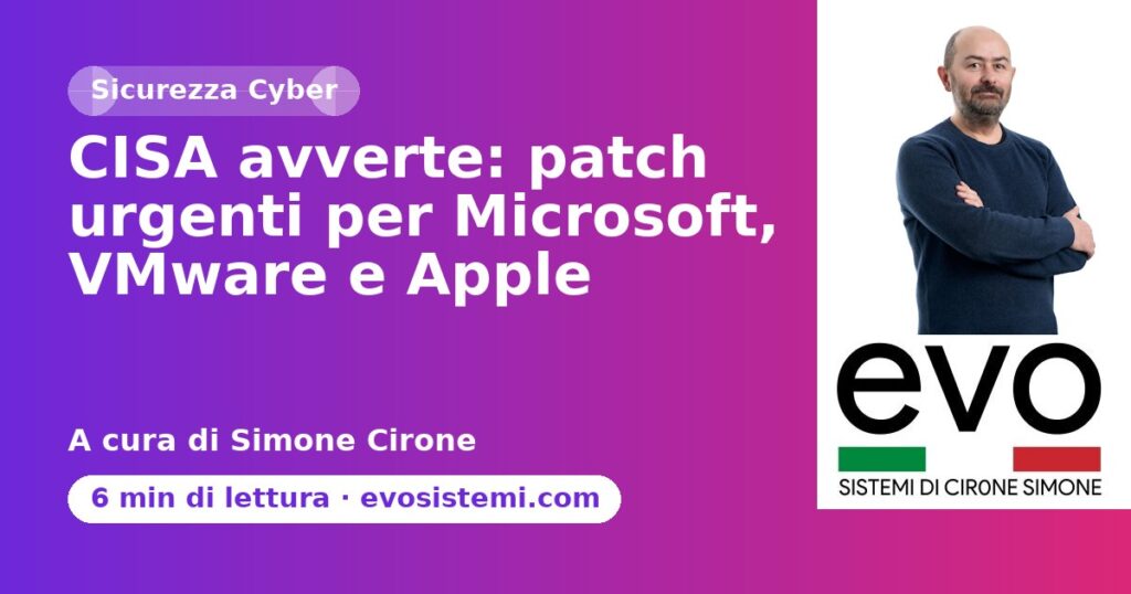 CISA avverte: patch urgenti per Microsoft, VMware e Apple