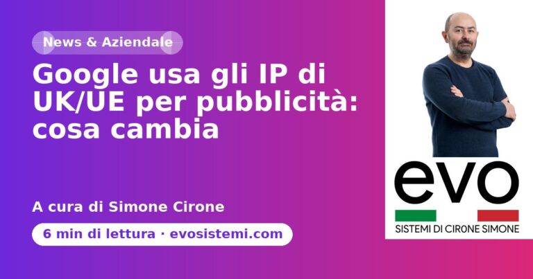 Google usa gli IP di UK/UE per pubblicità: cosa cambia