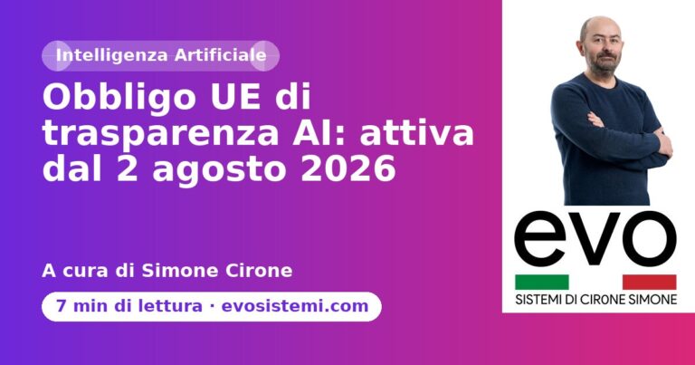 Obbligo UE di trasparenza AI: attiva dal 2 agosto 2026