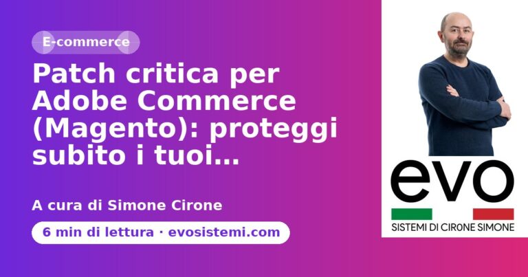 Patch critica per Adobe Commerce (Magento): proteggi subito i tuoi…